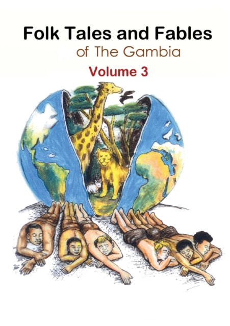 Folk Tales and Fables from the Gambia: Volume 3