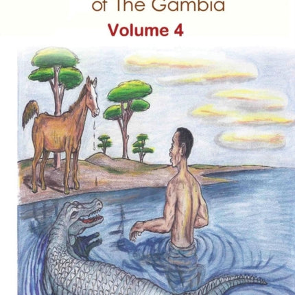 Folk Tales and Fables from the Gambia: Volume 4