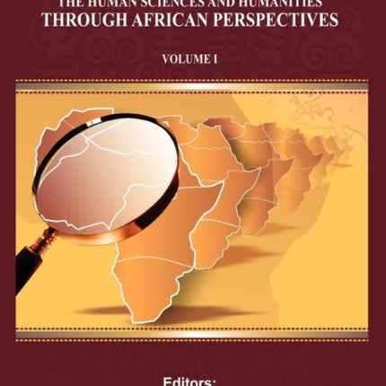 Reclaiming the Human Sciences and Humanities Through African Perspectives. Volume I