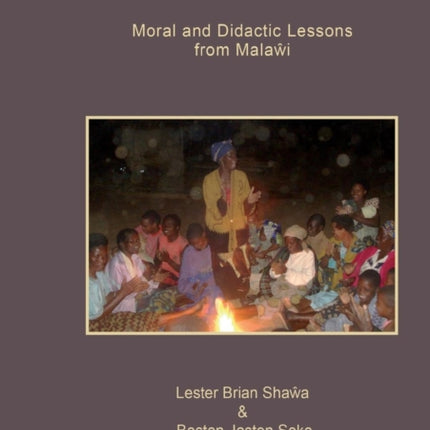 Tumbuka Folktales. Moral and Didactic Lessons from Malawi