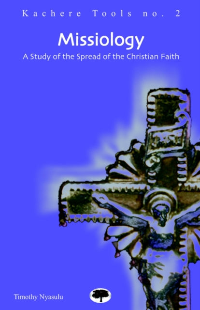 Missiology: A Study of the Spread of the Christian Faith