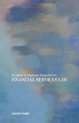 Studies in Maltese Regulation: Financial Services Law: 2022