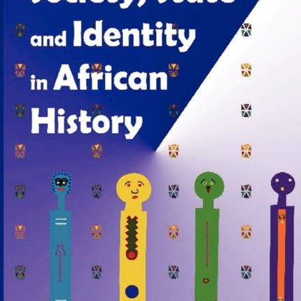 Society, State and Identity in African History