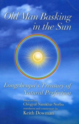 Old Man Basking in the Sun: Longchenpa's Treasury of Natural Perfection