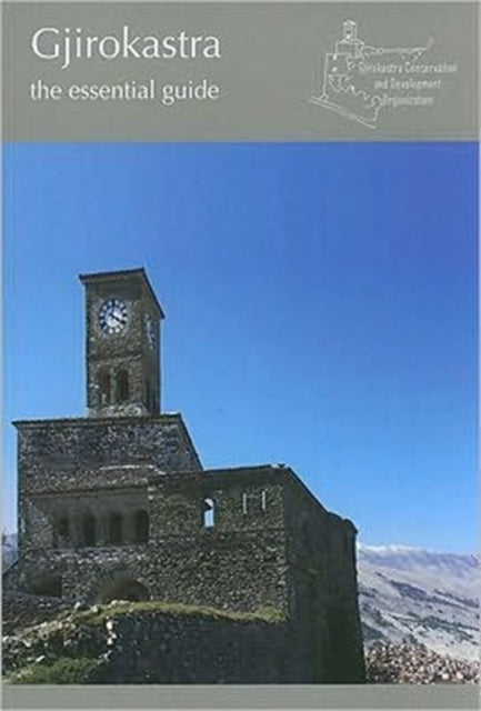 Gjirokastra The Essential Guide