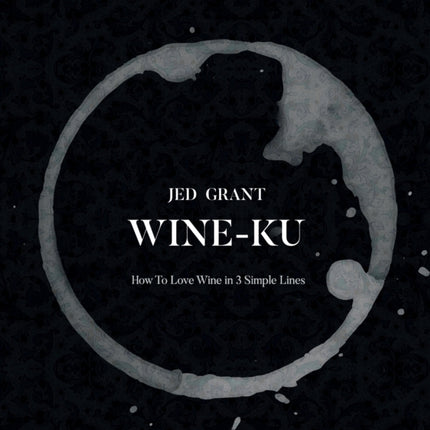Wine-Ku: How to appreciate wine in three elegant