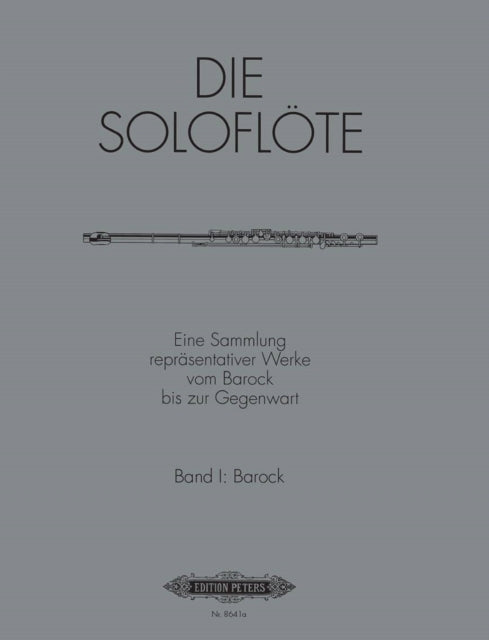 The Solo Flute Selected Works from the Baroque to the 20th Century Vol. 1