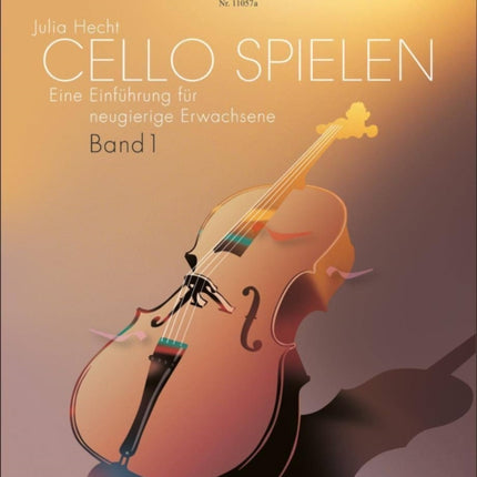 Cello spielen Eine Einfuhrung fur neugierige Erwachsene Band 1