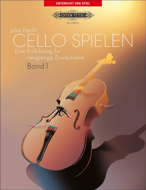 Cello spielen Eine Einfuhrung fur neugierige Erwachsene Band 1