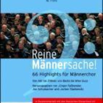 Reine Mnnersache 66 Highlights fr Mnnerchor Von Abt bis Zllner von Basta bis Wise Guys