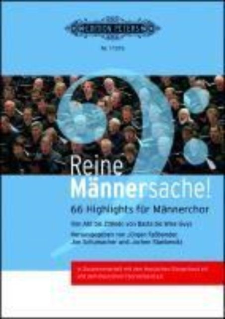 Reine Mnnersache 66 Highlights fr Mnnerchor Von Abt bis Zllner von Basta bis Wise Guys