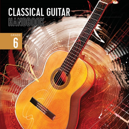 London College of Music Classical Guitar Handbook 2022 Grade 6