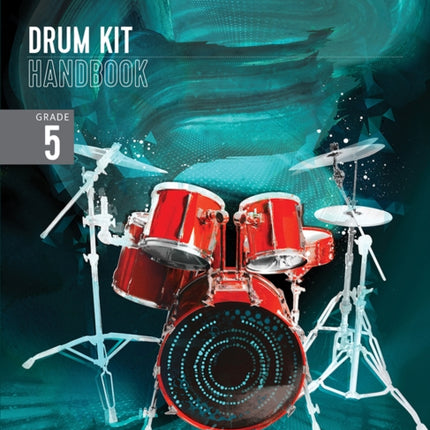 London College of Music Drum Kit Handbook 2022 Grade 5