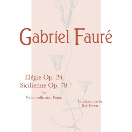 Elegie Op. 24 and Sicilienne Op. 78 for Cello and Piano