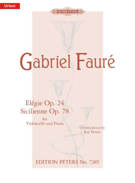 Elegie Op. 24 and Sicilienne Op. 78 for Cello and Piano