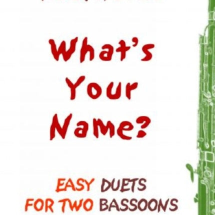 Whats Your Name Bassoon