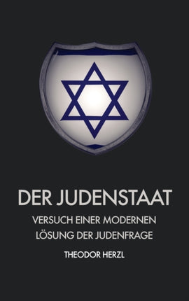 Der Judenstaat: Versuch einer modernen Lösung der judenfrage