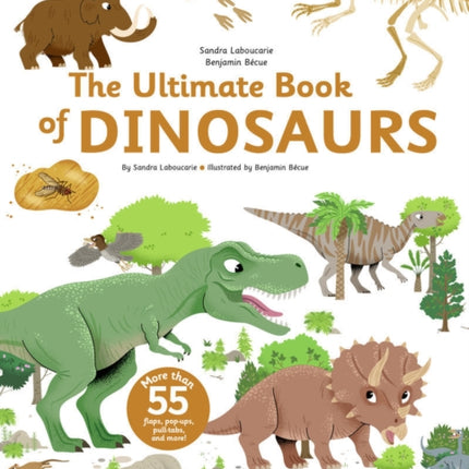 The Ultimate Book of Dinosaurs and Other Prehistoric Creatures