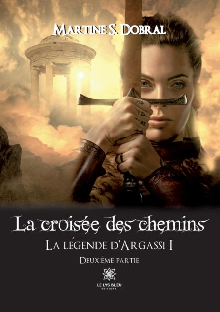 La croisée des chemins: La légende d'Argassi I Deuxième partie