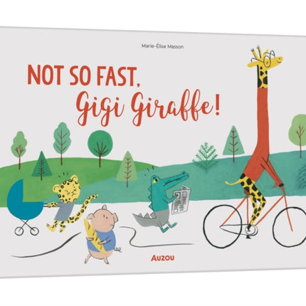 Not So Fast Gigi Giraffe