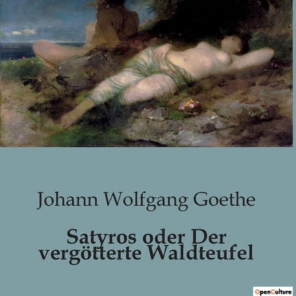Satyros oder Der vergötterte Waldteufel