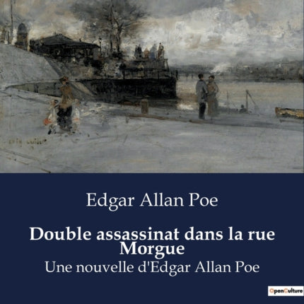 Double assassinat dans la rue Morgue: Une nouvelle d'Edgar Allan Poe