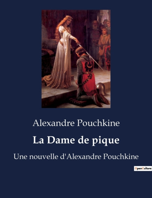 La Dame de pique: Une nouvelle d'Alexandre Pouchkine