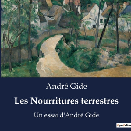 Les Nourritures terrestres: Un essai d'André Gide