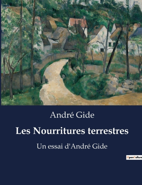 Les Nourritures terrestres: Un essai d'André Gide