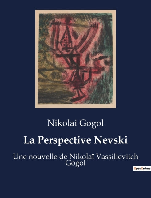 La Perspective Nevski: Une nouvelle de Nikolaï Vassilievitch Gogol