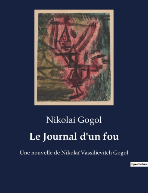 Le Journal d'un fou: Une nouvelle de Nikolaï Vassilievitch Gogol