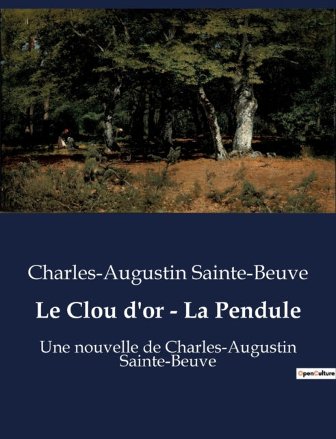 Le Clou d'or - La Pendule: Une nouvelle de Charles-Augustin Sainte-Beuve