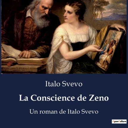 La Conscience de Zeno: Un roman de Italo Svevo