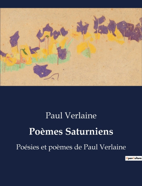 Poèmes Saturniens: Poésies et poèmes de Paul Verlaine