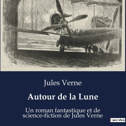 Autour de la Lune: Un roman fantastique et de science-fiction de Jules Verne