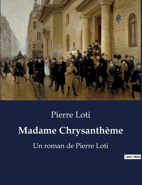 Madame Chrysanthème: Un roman de Pierre Loti