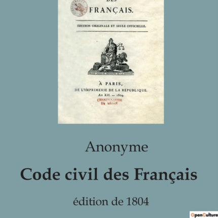 Code civil des Français: édition de 1804