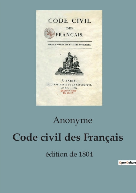 Code civil des Français: édition de 1804