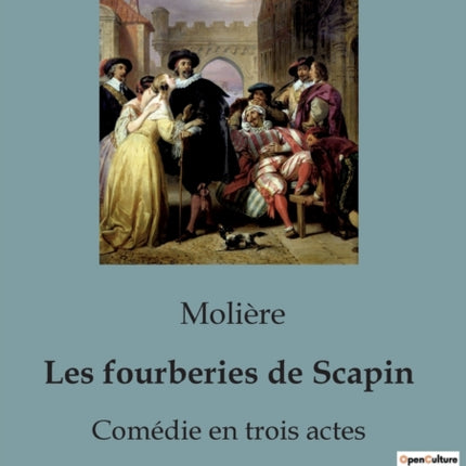 Les fourberies de Scapin: Comédie en trois actes