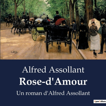 Rose-d'Amour: Un roman d'Alfred Assollant