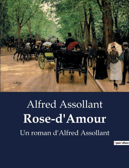 Rose-d'Amour: Un roman d'Alfred Assollant