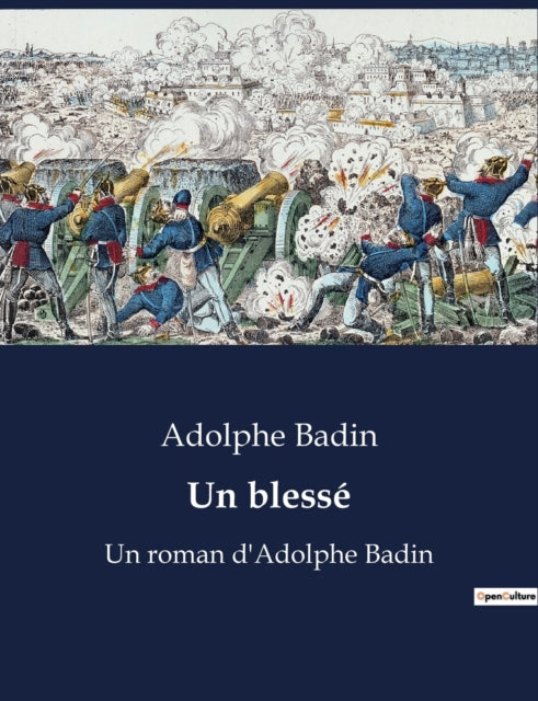 Un blessé: Un roman d'Adolphe Badin