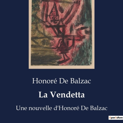 La Vendetta: Une nouvelle d'Honoré De Balzac