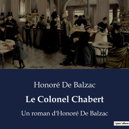 Le Colonel Chabert: Un roman d'Honoré De Balzac