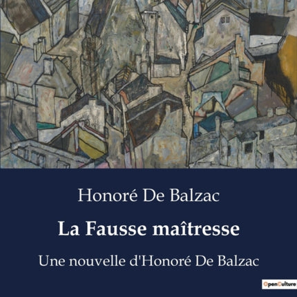 La Fausse maîtresse: Une nouvelle d'Honoré De Balzac