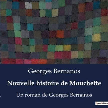 Nouvelle histoire de Mouchette: Un roman de Georges Bernanos