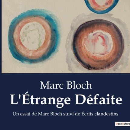 L'Étrange Défaite: Un essai de Marc Bloch suivi