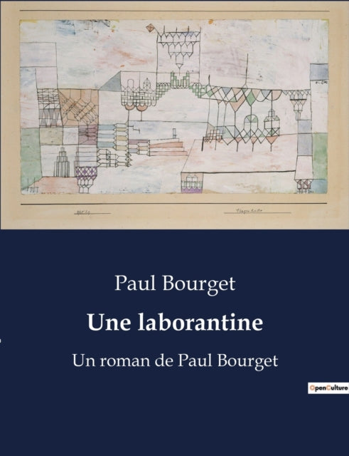 Une laborantine: Un roman de Paul Bourget