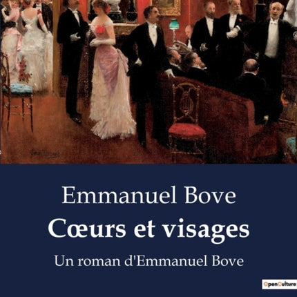 Coeurs et visages: Un roman d'Emmanuel Bove