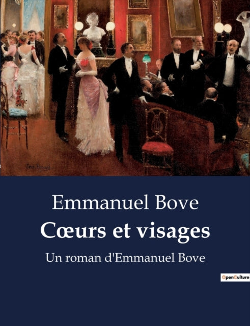 Coeurs et visages: Un roman d'Emmanuel Bove